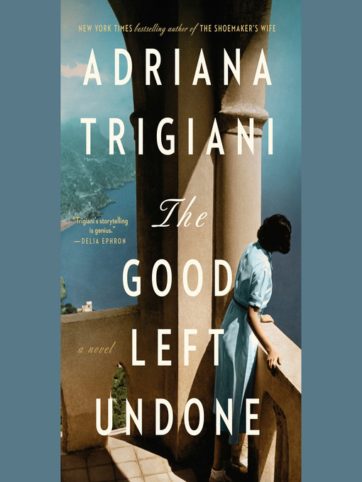 Title details for The Good Left Undone by Adriana Trigiani - Wait list